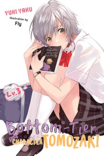 Bottom-Tier Character Tomozaki, Vol 3 (light novel) (BOTTOM-TIER CHARACTER TOMOZAKI LIGHT NOVEL SC)