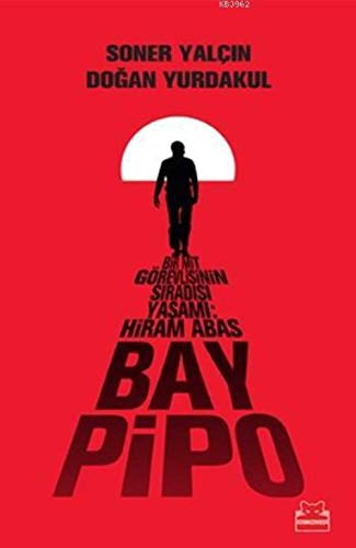 Bay Pipo: Bir MIT Görevlisinin Siradisi Yasami Hiram Abas: Bir Mit Görevlislnin Sıradışı Yaşamı: Hiram Abas Bay Pipo: Bir MIT Görevlisinin Siradisi Yasami Hiram Abas: Bir Mit Görevlislnin Sıradışı Yaşamı: Hiram Abas