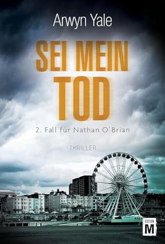 Sei mein Tod (Ein Fall für Nathan O’Brian, Band 2)