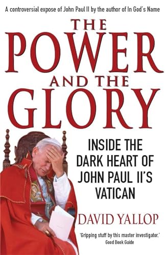 The Power and The Glory: Inside the Dark Heart of John Paul II's Vatican von Constable