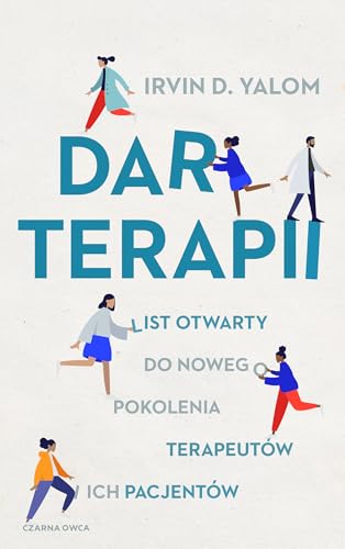 Dar terapii: List otwarty do nowego pokolenia terapeutów i ich pacjentów Dar terapii: List otwarty do nowego pokolenia terapeutów i ich pacjentów von Czarna Owca
