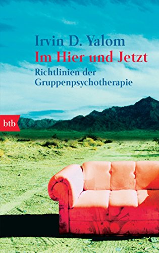 Im Hier und Jetzt: Richtlinien der Gruppenpsychotherapie Im Hier und Jetzt: Richtlinien der Gruppenpsychotherapie