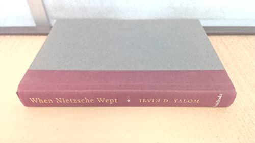 When Nietzsche Wept: A Novel Of Obsession
