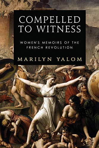 Compelled To Witness: Women's Memoirs of the French Revolution von Astor and Lenox LLC