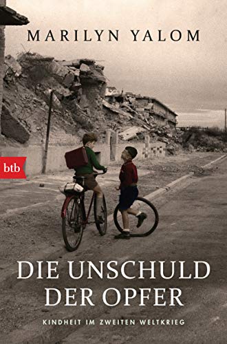 Die Unschuld der Opfer: Kindheit im Zweiten Weltkrieg