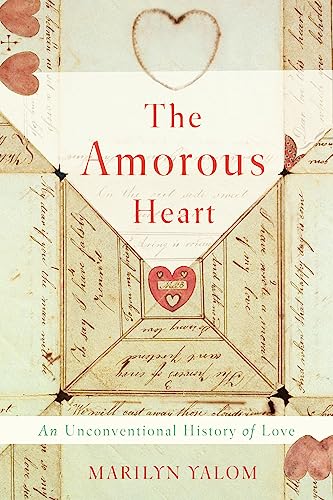 The Amorous Heart: An Unconventional History of Love The Amorous Heart: An Unconventional History of Love von Basic Books