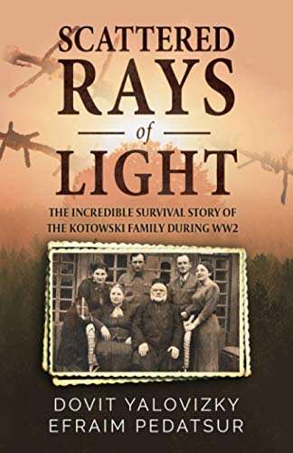 Scattered Rays of Light (Holocaust Survivor Memoir, World War II, Band 1) von Independently published