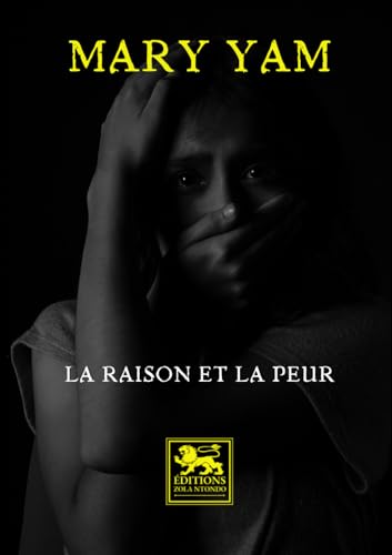 La raison est la peur La raison est la peur von Éditions Zola Ntondo