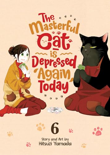 The Masterful Cat Is Depressed Again Today Vol. 6 von Seven Seas