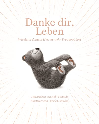 Danke dir, Leben: Wie du in deinem Herzen mehr Freude spürst von Adrian & Wimmelbuchverlag GmbH
