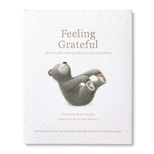 Feeling Grateful: How to Add More Goodness to Your Gladness Feeling Grateful: How to Add More Goodness to Your Gladness