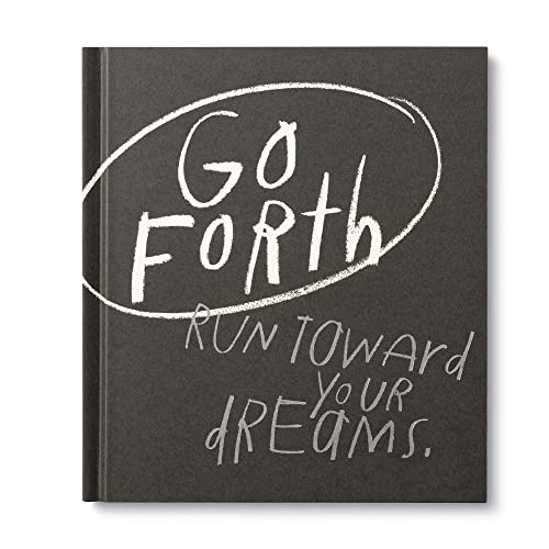 Go Forth: An Inspirational Gift Book to Believe in Yourself Go Forth: An Inspirational Gift Book to Believe in Yourself