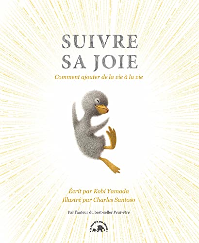 Suivre sa joie: Comment ajouter de la vie à la vie