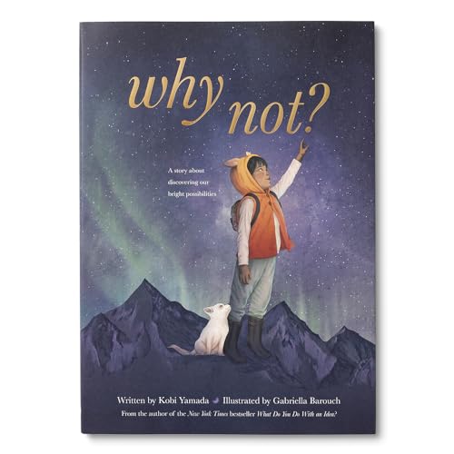Why Not?: A Story About Discovering Our Bright Possibilities von Compendium