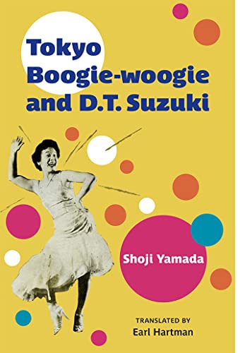 Tokyo Boogie-Woogie and D.T. Suzuki: Volume 95 (Michigan Monograph in Japanese Studies, 95)