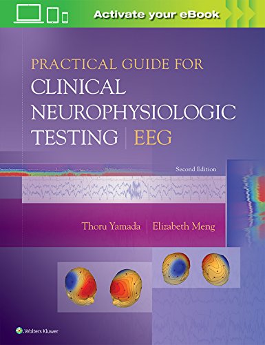 Practical Guide for Clinical Neurophysiologic Testing: Eeg Practical Guide for Clinical Neurophysiologic Testing: Eeg von LWW