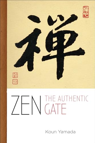 Zen: The Authentic Gate von Wisdom Publications