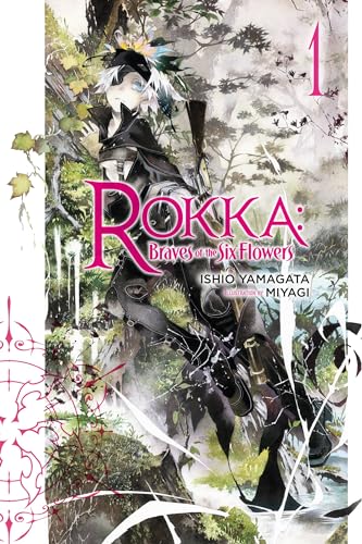 Rokka: Braves of the Six Flowers, Vol. 1 (light novel) (ROKKA BRAVES OF SIX FLOWERS LIGHT NOVEL, Band 1)