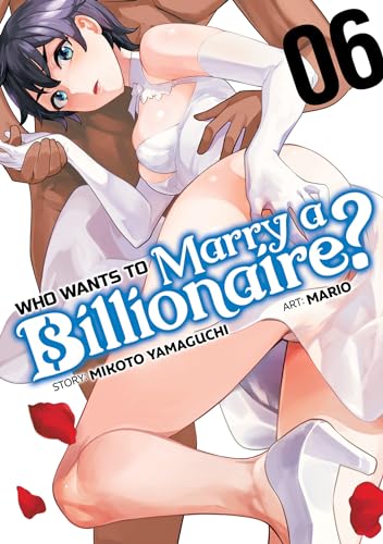 Who Wants to Marry a Billionaire? Vol. 6 von Seven Seas