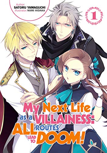 My Next Life as a Villainess: All Routes Lead to Doom! Volume 1 (My Next Life as a Villainess: All Routes Lead to Doom! (Light Novel), 1, Band 1) von J-Novel Heart
