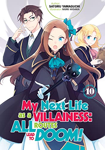 My Next Life as a Villainess: All Routes Lead to Doom! Volume 10 (Light Novel) (MY NEXT LIFE AS VILLAINESS ALL ROUTES LEAD DOOM NOVEL SC) von Yen Press
