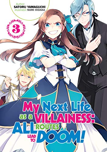 My Next Life as a Villainess: All Routes Lead to Doom! Volume 3 (My Next Life as a Villainess: All Routes Lead to Doom! (Light Novel), 3, Band 3) von J-Novel Heart