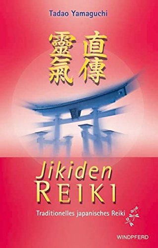 Jikiden Reiki: Traditionelles japanisches Reiki