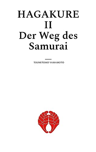Hagakure. Der Weg des Samurai: Jubiläumsausgabe mit neuen Texten