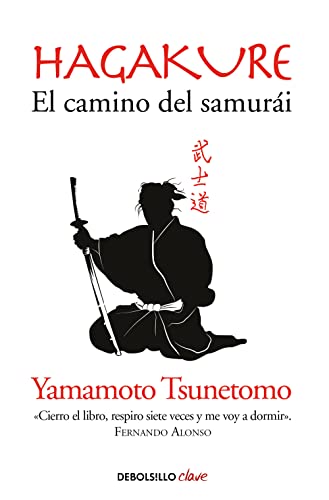Hagakure. El camino del Samurai / Hagakure: The Book of the Samurai: El camino del samurai / the Book of the Samurai (Clave) von DEBOLSILLO