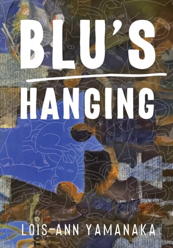 Blu’s Hanging: by Lois-Ann Yamanaka von Kaya Press
