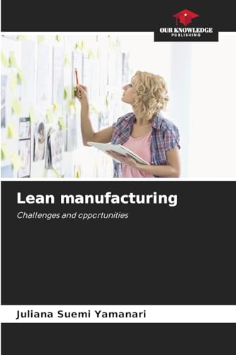 Lean manufacturing: Challenges and opportunities von Our Knowledge Publishing