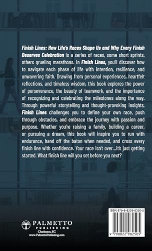 Finish Lines: How Life's Races Shape Us and Why Every Finish Deserves Celebration von Palmetto Publishing