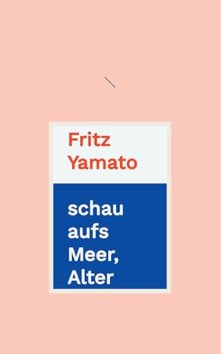 schau aufs Meer, Alter: Erzählungen vom Strand von Books on Demand