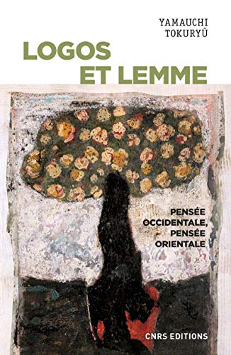 Logos et lemme - Pensée occidentale, pensée orientale von CNRS EDITIONS