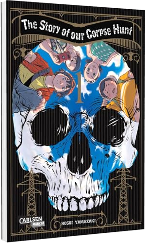 The Story of our Corpse Hunt 1: Atmosphärischer Thriller um 4 Jugendliche und ihre Suche nach einer vermissten Mitschülerin von CARLSEN MANGA