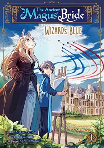 The Ancient Magus' Bride: Wizard's Blue Vol. 1 (Ancient Magus' Bride: Wizard's Blue, 1, Band 1)
