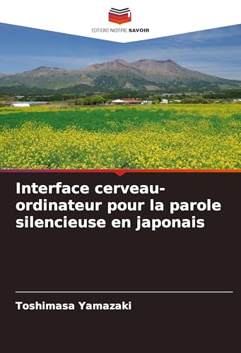 Interface cerveau-ordinateur pour la parole silencieuse en japonais: DE von Editions Notre Savoir