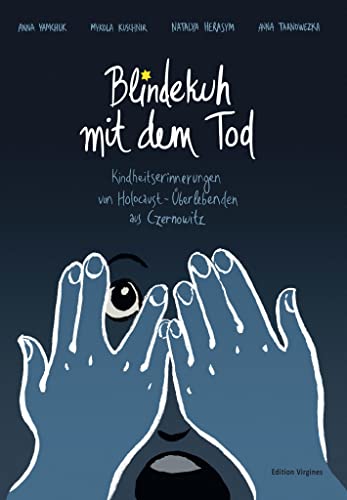 Blindekuh mit dem Tod: Kindheitserinnerungen von Holocaust-Überlebenden aus Czernowitz von Edition Virgines