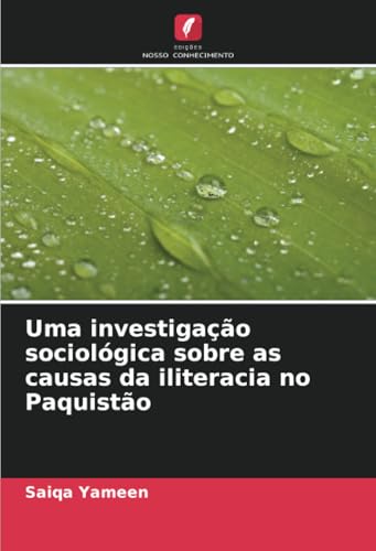Uma investigação sociológica sobre as causas da iliteracia no Paquistão: DE von Edições Nosso Conhecimento