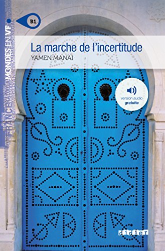 Marche de I'incertitude: Niveau B1 (Mondes en VF)