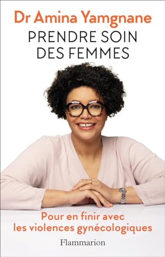 Prendre soin des femmes: Pour en finir avec les violences gynécologiques von FLAMMARION