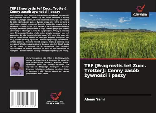 TEF [Eragrostis tef Zucc. Trotter]: Cenny zasób ¿ywno¿ci i paszy: DE von Wydawnictwo Nasza Wiedza