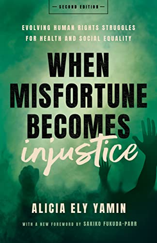 When Misfortune Becomes Injustice: Evolving Human Rights Struggles for Health and Social Equality (The Stanford Studies in Human Rights) von Stanford University Press