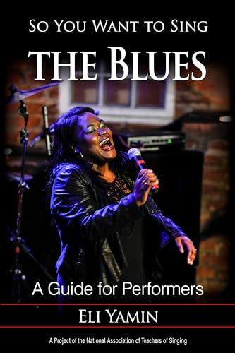 So You Want to Sing the Blues: A Guide for Performers (So You Want to Sing: Guides for Performers and Professionals) von Rowman & Littlefield Publishers