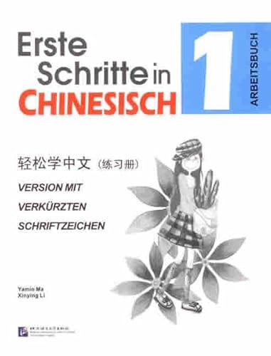 Erste Schritte in Chinesisch - Arbeitsbuch 1 /Qingsong xue zhongwen - lianxice 1: Version mit vereinfachten Schriftzeichen