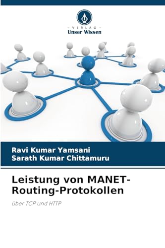 Leistung von MANET-Routing-Protokollen: über TCP und HTTP von Verlag Unser Wissen