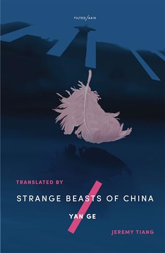 Strange Beasts of China von Tilted Axis Press