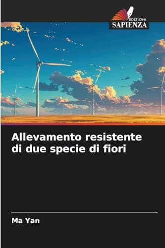 Allevamento resistente di due specie di fiori: DE von Edizioni Sapienza