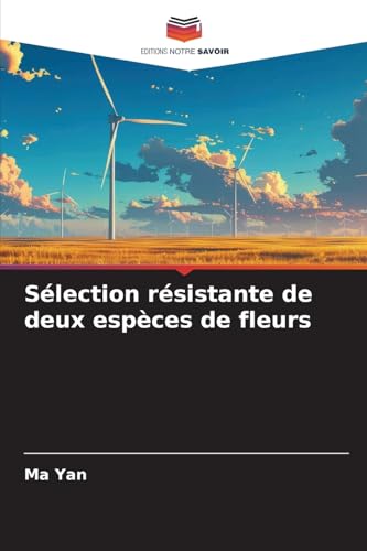 Sélection résistante de deux espèces de fleurs von Editions Notre Savoir