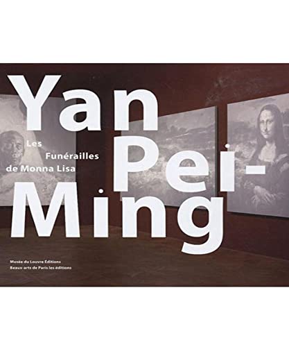YAN PEI-MING - LES FUNERAILLES DE MONA LISA: Les Funérailles de Monna Lisa von TASCHEN
